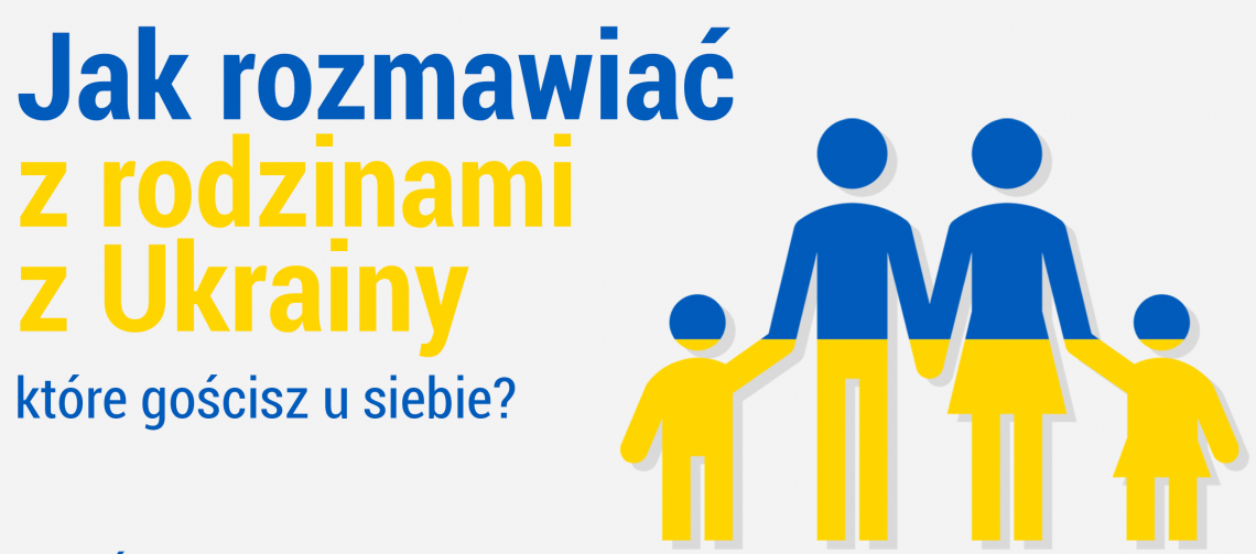 Na jasnym tle tekst w barwach ukraińskich. Obok tekstu piktogram dwóch dorosłych osób trzymających za ręce dwoje dzieci..