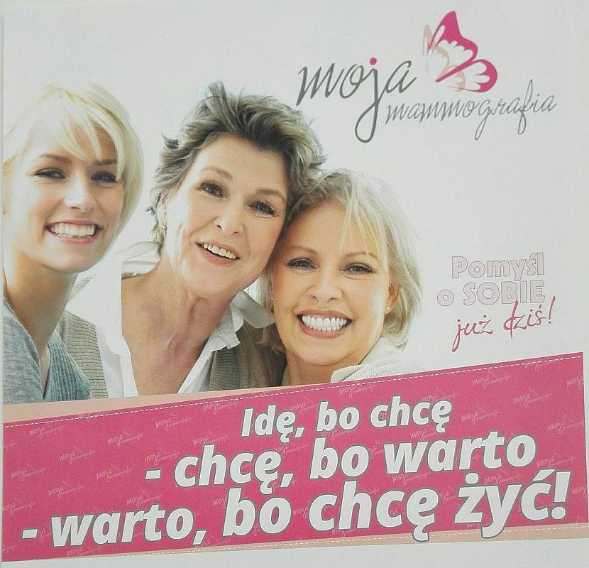 Na szczycie logo kampanii Moja mammografia. Trzy uśmiechnięte kobiety i tekst na różowym tle: Idę, bo chcę. Chcę, bo warto. Warto, bo chcę żyć !.