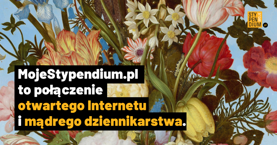 Tekst o treści: MojeStypendium.pl to połączenie otwartego Internetu i mądrego dziennikarstwa na tle wielobarwnego bukietu różnych kwiatów.