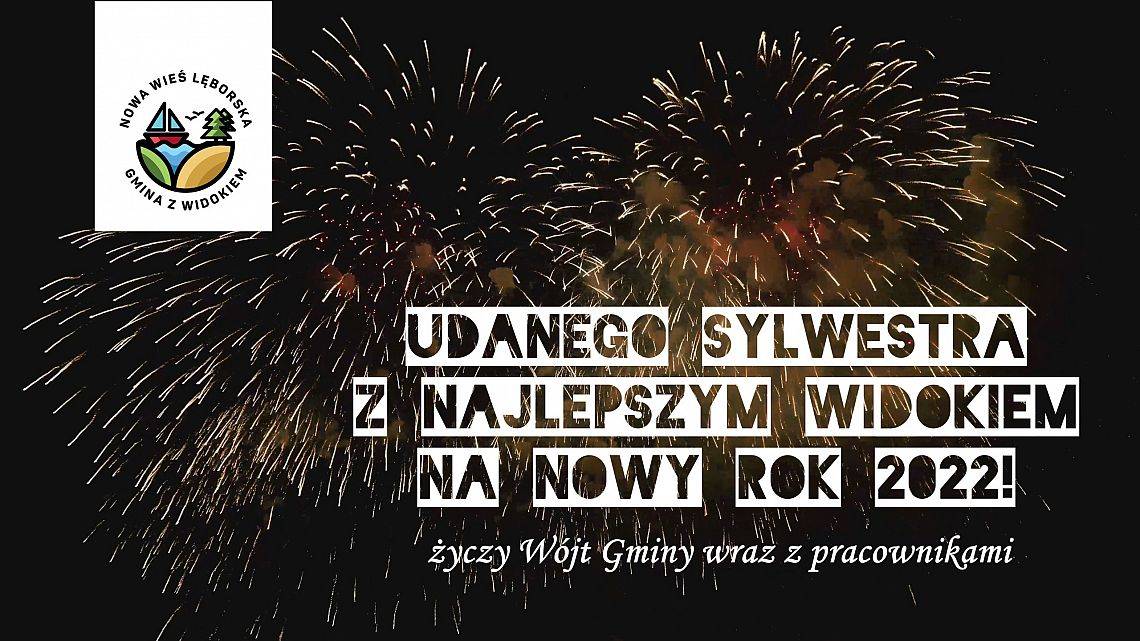 Na tle nieba zdobionego sztucznymi ogniami tekst: Udanego Sylwestra z najlepszym widokiem na Nowy Rok 2022 życzy Wójt Gminy wraz z pracownikami. grafika